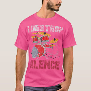 Grappig Drummer Gift I Destroy Silence Drums T-shirt