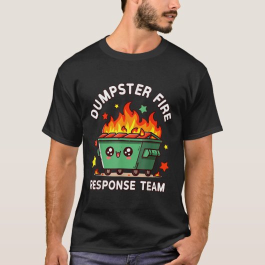 Grappig Dumpster Fire Response Team Meme Grappig W T-shirt (Voorkant)