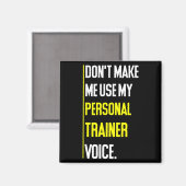 Grappig, dwing me niet mijn trainerstem te gebruik magneet (Voorkant / Achterkant)