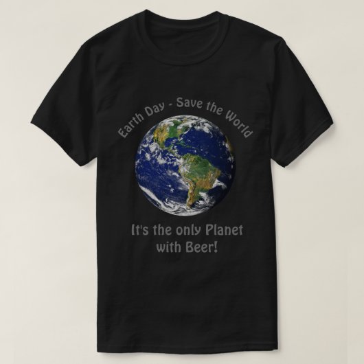 Grappig Earth Day Quote - Red de wereld T-shirt (Design voorkant)