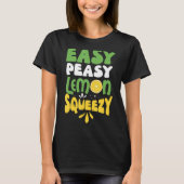 Grappig Easy Peasy Lemon Squeezy Gift Design Pun G T-shirt (Voorkant)