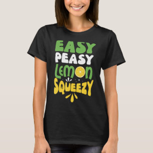 Grappig Easy Peasy Lemon Squeezy Gift Design Pun G T-shirt