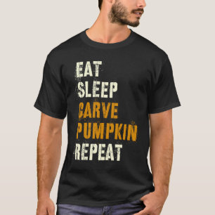 Grappig Eat Slaap CARVE POMPOEN HERHAAL Halloween  T-shirt