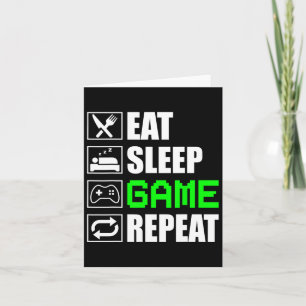 Grappig Eat Sleep Game Herhaal voor videogames Lov Kaart