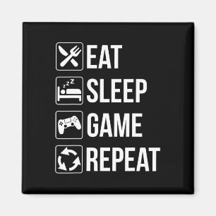 Grappig Eat Sleep Game Herhaal voor videogames Lov Magneet