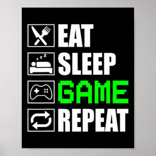 Grappig Eat Sleep Game Herhaal voor videogames Lov Poster