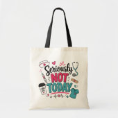 Grappig Echt Niet Vandaag Verpleegster Tote Bag (Voorkant)