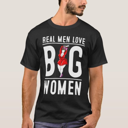 Grappig echte Mannen houden van grote vrouwen die  T-shirt (Voorkant)