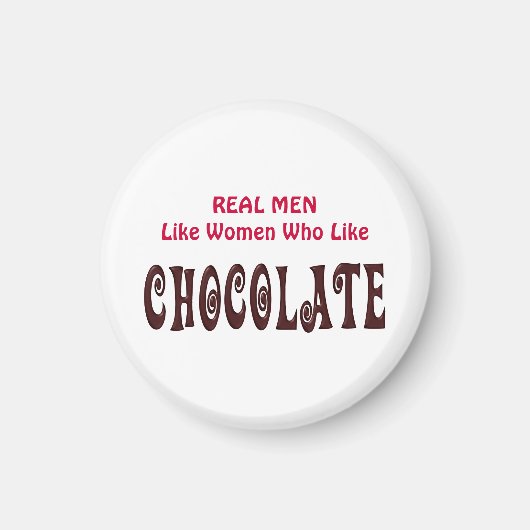 Grappig echte Mannen zoals vrouwen die van chocola Magneet (Voorkant)