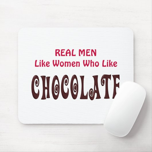 Grappig echte Mannen zoals vrouwen die van chocola Muismat (Met muis)