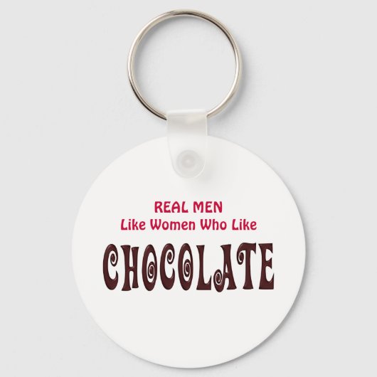 Grappig echte Mannen zoals vrouwen die van chocola Sleutelhanger (Voorkant)