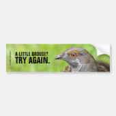 Grappig een kleine Grouse? Probeer het opnieuw. Bumpersticker (Voorkant)