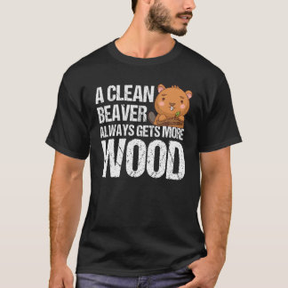 Grappig, een schone bever krijgt altijd meer hout, t-shirt