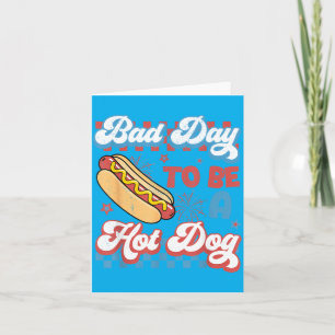 Grappig Een Slecht Dag Om Een Hotdog Te Zijn Vier Kaart