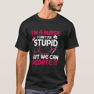 Grappig Een Verpleegster Ik Kan Domheid Niet Repar T-shirt