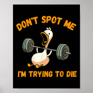 Grappig Eend Don't St Me Ik probeer te sterven Wor Poster