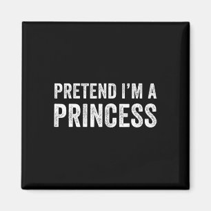 Grappig eenvoudig doen alsof ik een prinses kostuu magneet