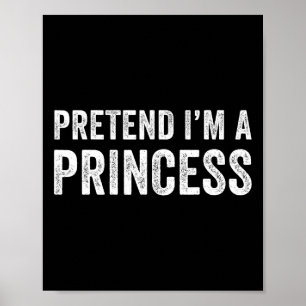 Grappig eenvoudig doen alsof ik een prinses kostuu poster