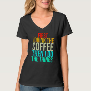 Grappig eerst Drink ik de koffie en dan doe ik het T-shirt