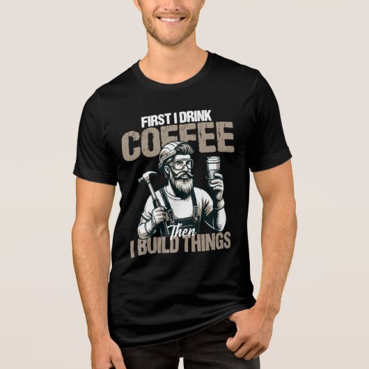 Grappig eerst drink ik koffie dan bouw ik dingen Tri-Blend shirt (Voorkant)