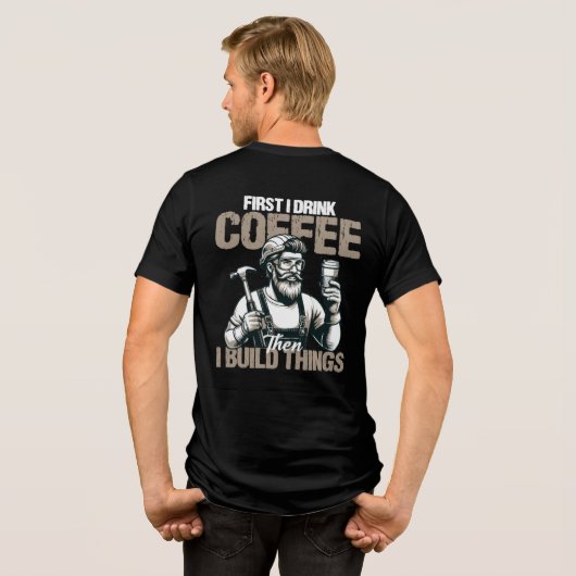 Grappig eerst drink ik koffie dan bouw ik dingen Tri-Blend shirt (Achterkant volledig)