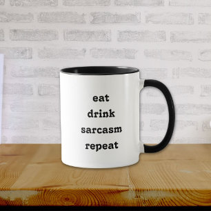 Grappig Eet Drink Sarcasme Herhaal Mok