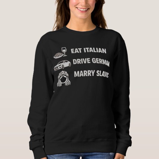 Grappig Eet Italiaans Rijdt Duits Trouwt Slavisch Trui (Voorkant)