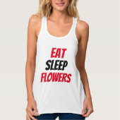 Grappig! Eet Slaap Bloemen Tanktop (Voorkant)