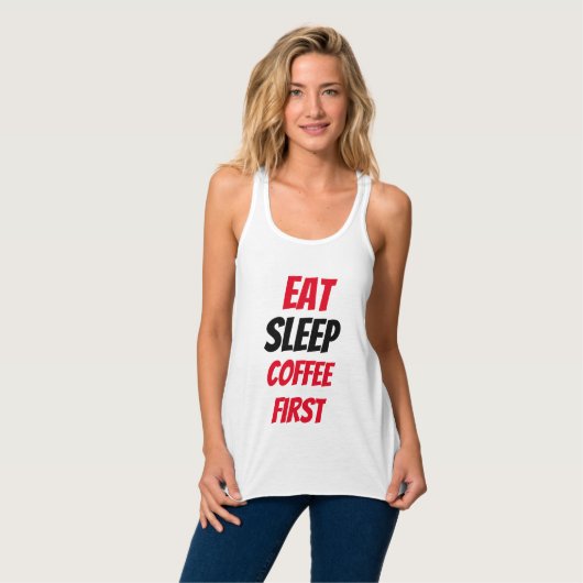 Grappig! Eet slaap koffie eerste Tanktop (Volledige Voorkant)