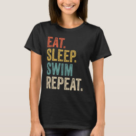 Grappig Eet Slaap Zwemmen Herhaal Zwemmen Zwemmen T-shirt
