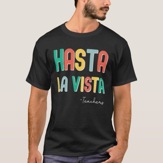 Grappig einde van het schooljaar leraar Hasta La V T-shirt (Voorkant)