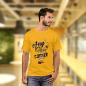 Grappig Elke Dag Is Beter Met Koffie Dubbelzijdig T-shirt