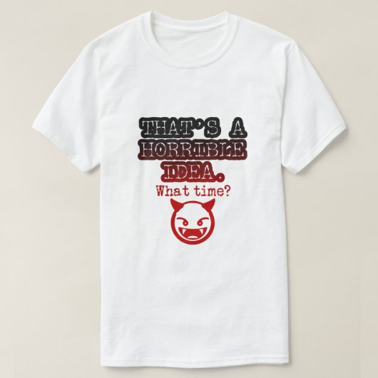 Grappig Emoji dat is een verschrikkelijk idee hoe  T-shirt (Design voorkant)
