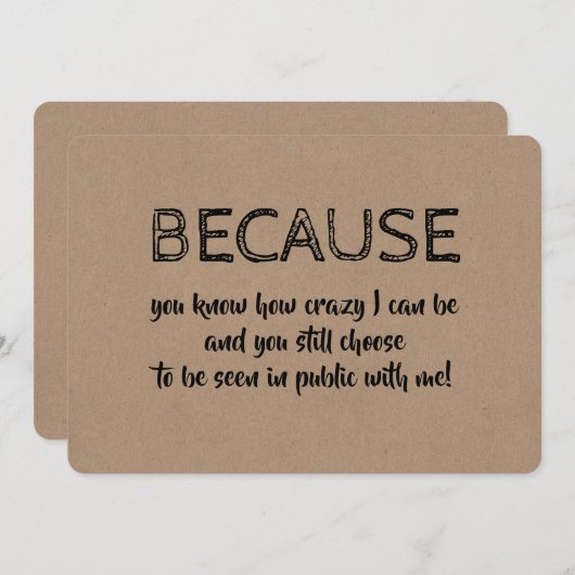 Grappig en lief "Omdat je mij kiest" Bruidsmeisje Kaart (Voorkant / Achterkant)