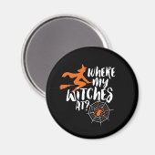 Grappig en woordelijk Halloween waar mijn heksen b Magneet (Voorkant / Achterkant)