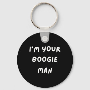 Grappig eng. Ik ben jouw Boogie Man. Halloween Sleutelhanger