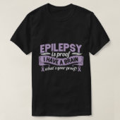 Grappig Epilepsy Bewustheid is een bewijs dat ik e T-shirt (Design voorkant)