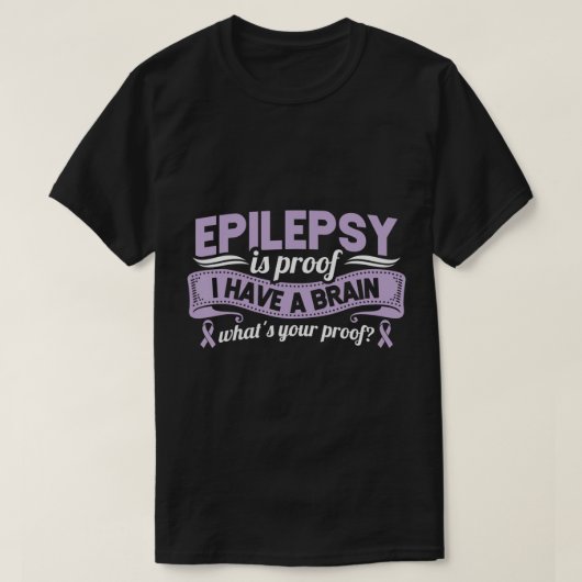 Grappig Epilepsy Bewustheid is een bewijs dat ik e T-shirt (Design voorkant)