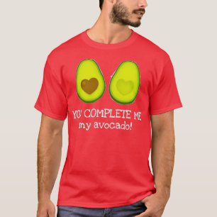 grappig eten avocado je maakt me compleet t-shirt