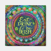 Grappig Eten, Drinken en Wees Iers Quote Groen Magneet (Voorkant)