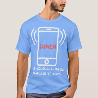 Grappig eten lunch roept ik moet gaan cool eten fr t-shirt