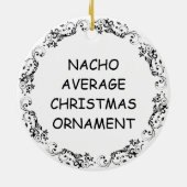 Grappig eten Pun | Nacho Gemiddelde Kerstmis Keramisch Ornament (Achterkant)