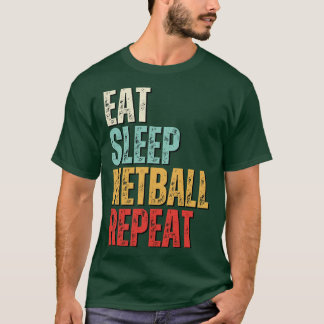 Grappig eten slaap netball herhalen retro cadeau t-shirt