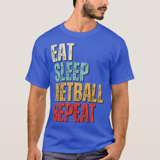 Grappig eten slaap netball herhalen retro  cadeau t-shirt