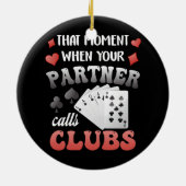 Grappig Euchre dat moment wanneer uw partner C roe Keramisch Ornament (Achterkant)