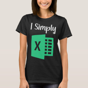 Grappig Excel Spreadsheet Gift I Simply Excel T-shirt