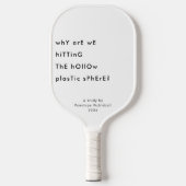 Grappig Existentiëel Quirky Wit Gepersonaliseerd Pickleball Paddle (Voorkant)