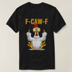 Grappig F-Caw-F Kip Meme-ontwerp T-shirt