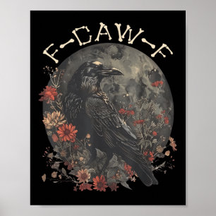 Grappig F Caw F Raven Bird Gezegde Graphic Poster