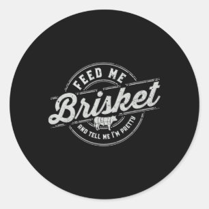 Grappig Feed Me Brisket Achtertuin BBQ Grillen Kok Ronde Sticker